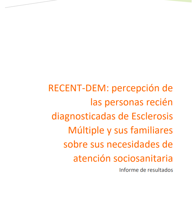 Informe ‘RECENT-DEM: percepción de las personas recién diagnosticadas de Esclerosis Múltiple y sus familiares sobre sus necesidades de atención sociosanitaria’